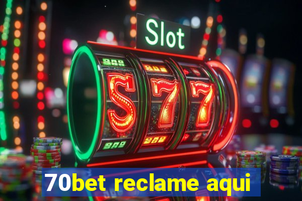 70bet reclame aqui